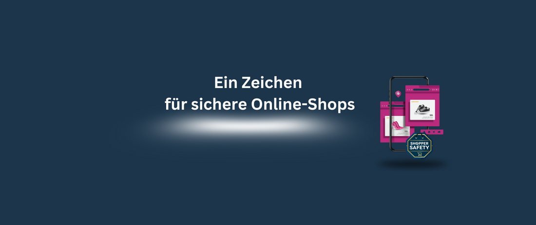 Dunkelblauer Hintergrund, in der Mitte steht der Schriftzug: Ein Zeichen für sichere Online-Shops und rechts davon ist ein Handy-Icon mit dem Shopper Safety Siegel. 